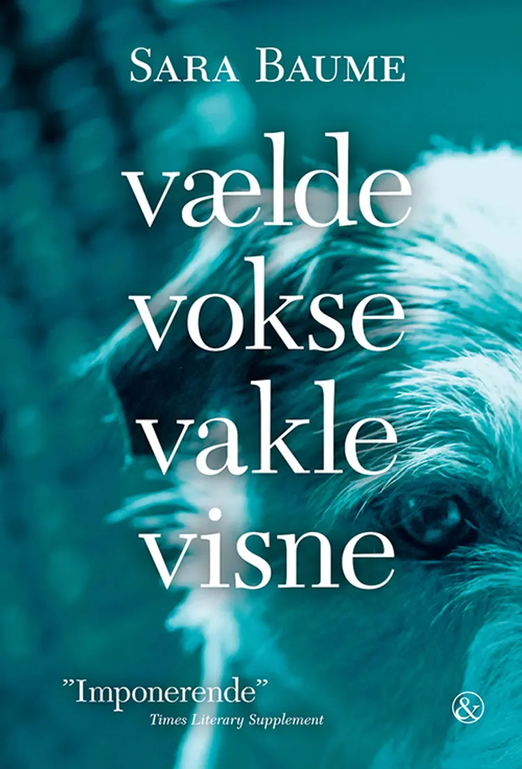 vælde vokse vakle visne af Sara Baume