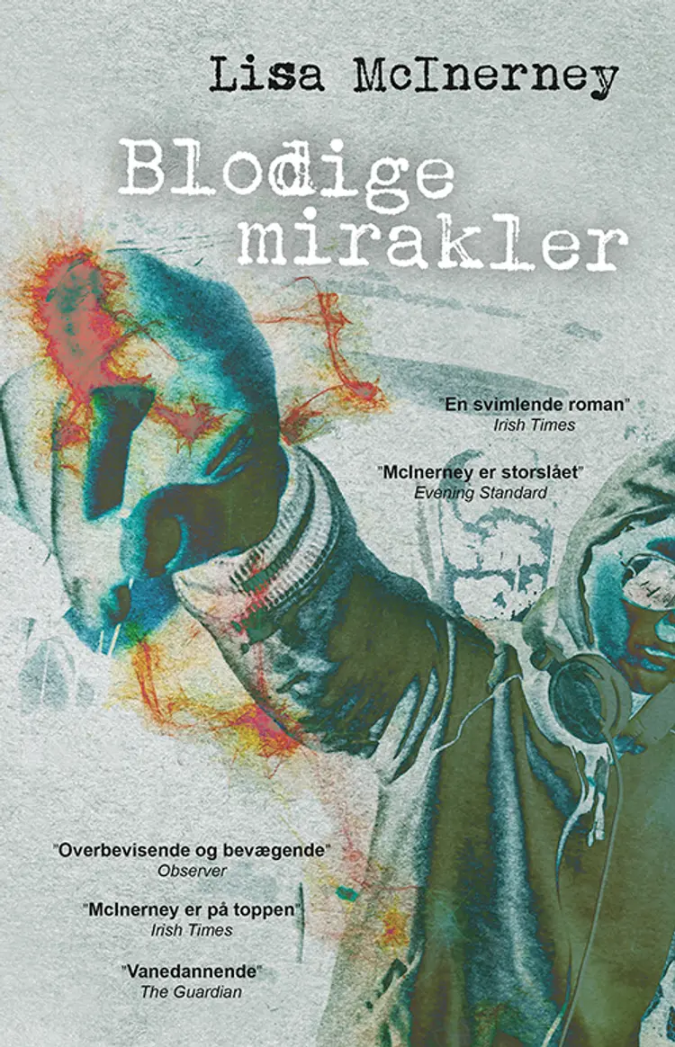 Blodige mirakler af Lisa McInerney