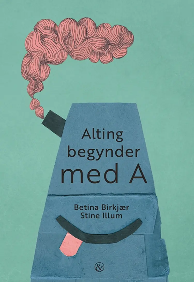Alting begynder med A af Betina Birkjær