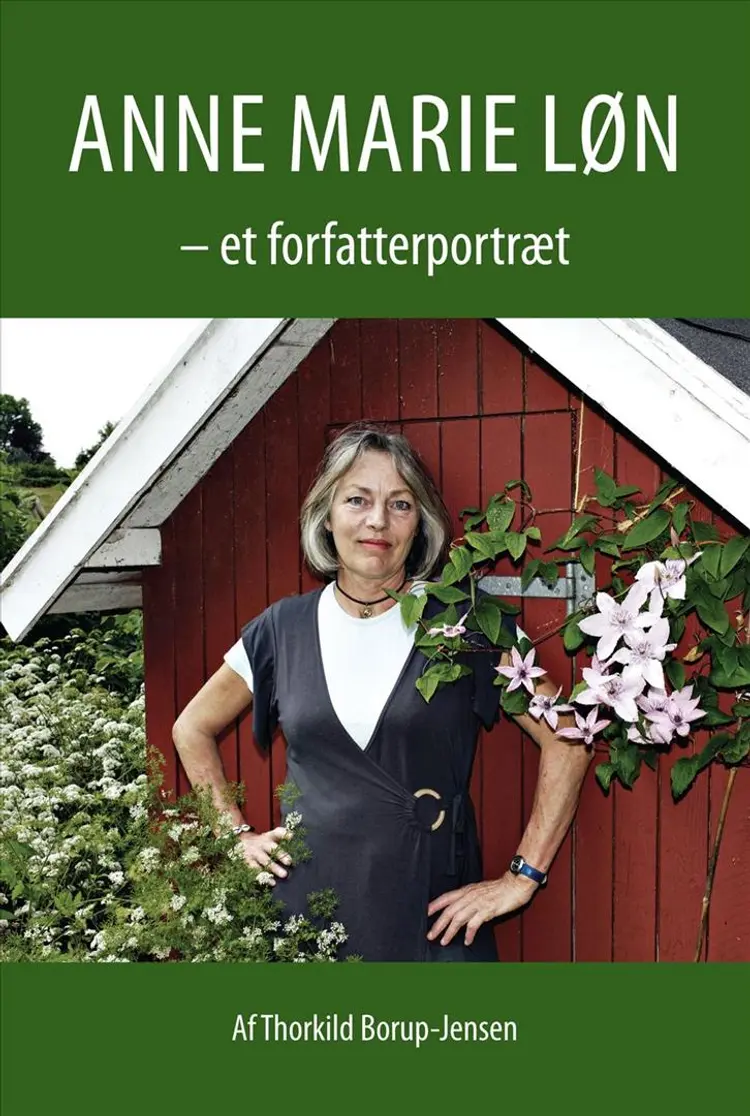 Anne Marie Løn - et forfatterportræt af Thorkild Borup Jensen