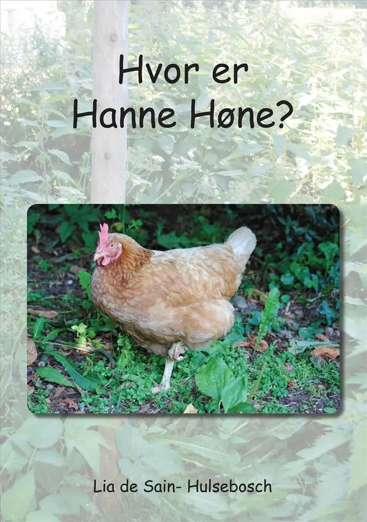 Hvor er Hanne Høne? af Lia de Sain-Hulsebosch