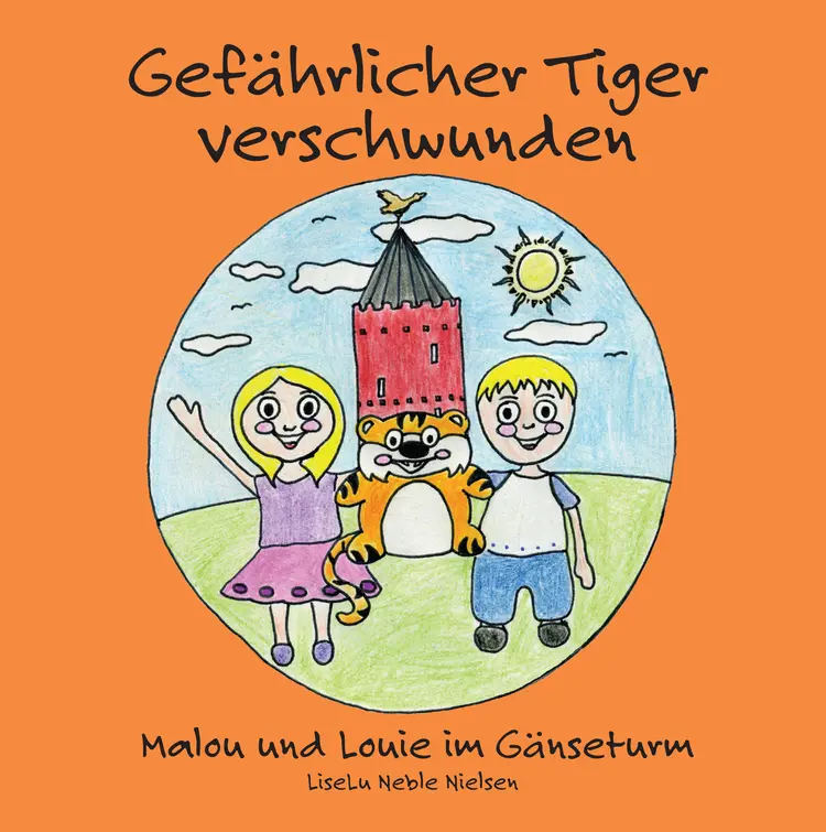 Gefährlicher Tiger verschwunden af LiseLu Neble Nielsen