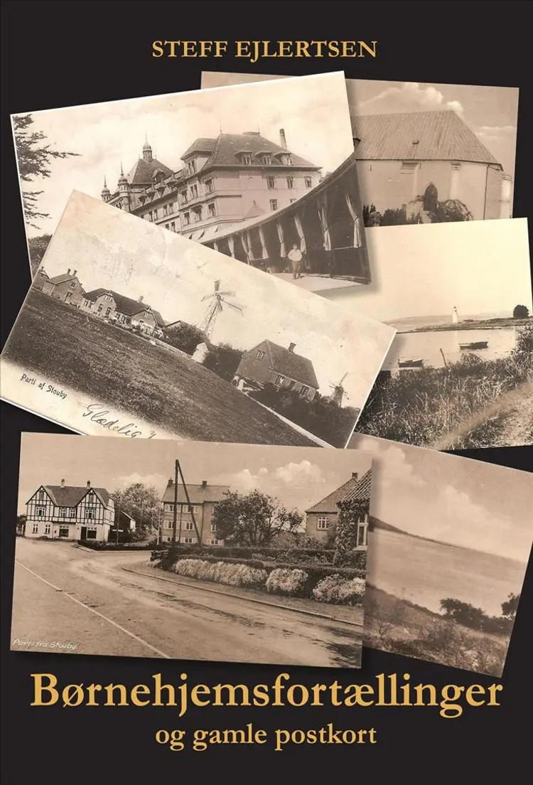 Børnehjemsfortællinger og gamle postkort af Steff Ejlertsen