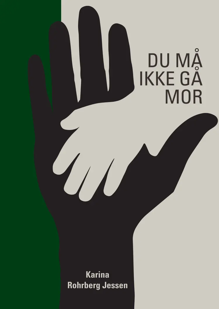 Du må ikke gå mor af Karina Rohrberg Jessen