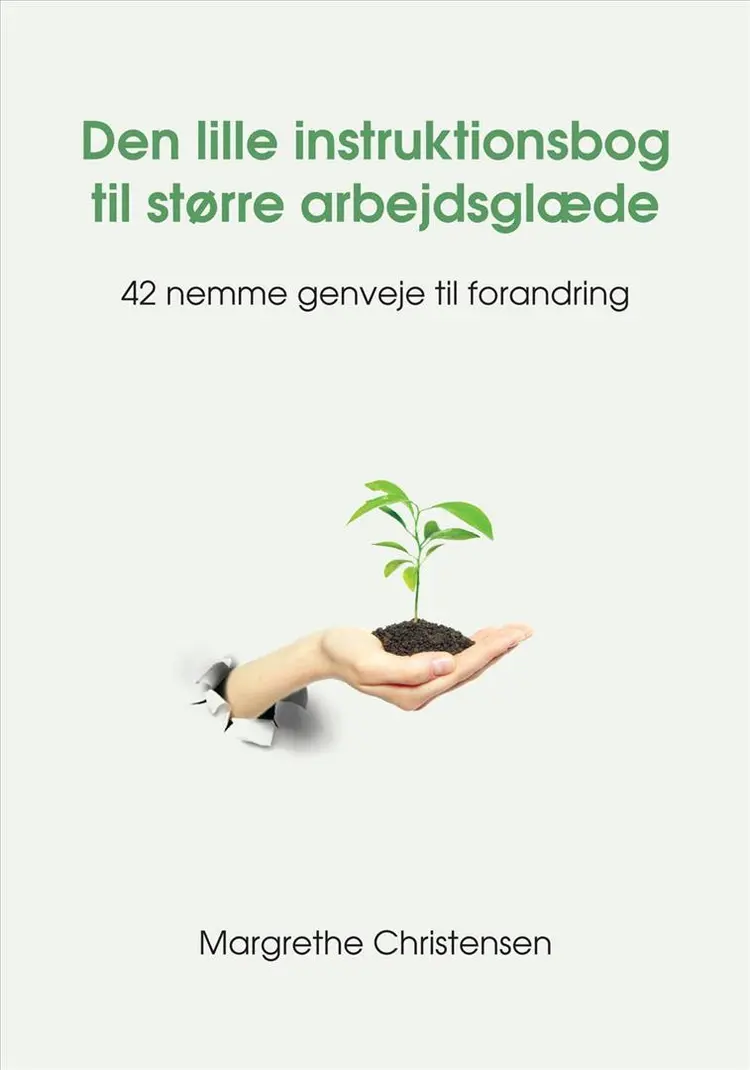 Den lille instruktionsbog til større arbejdsglæde af Margrethe Christensen