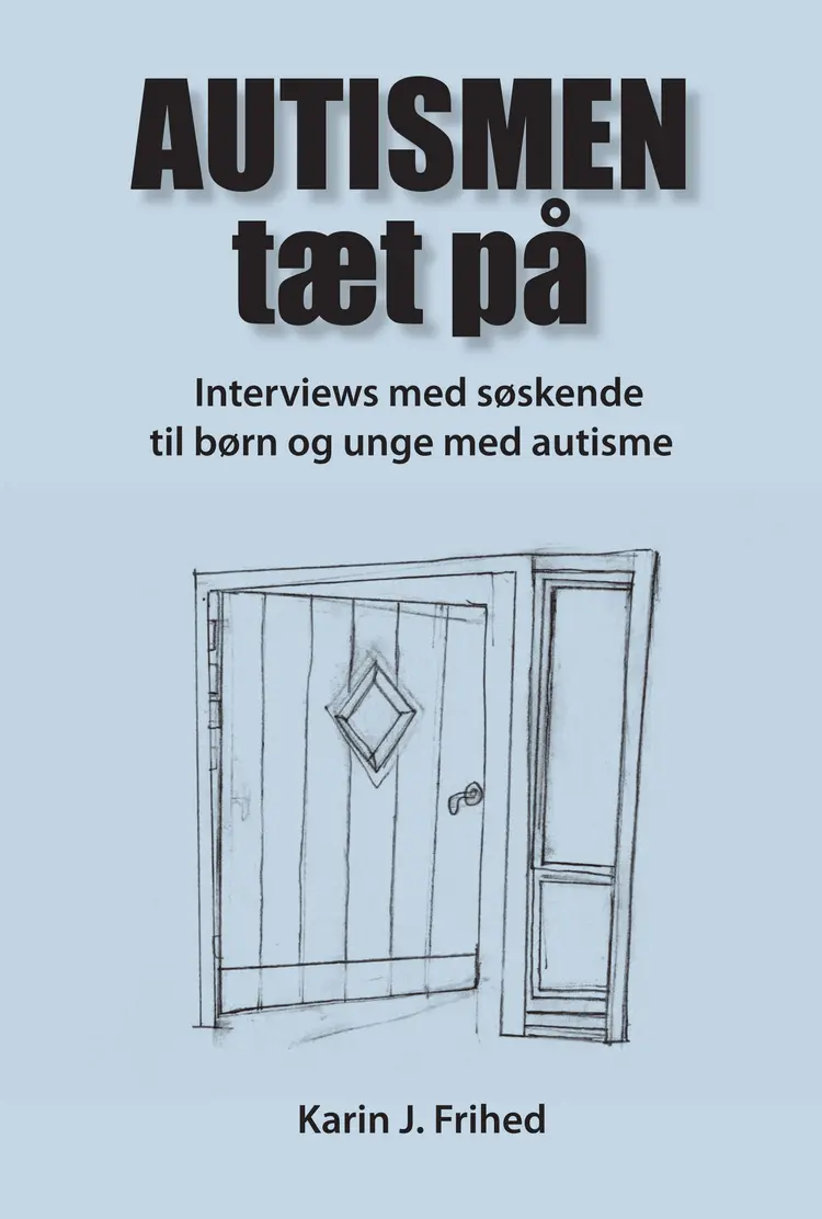 Autismen tæt på af Karin J. Frihed