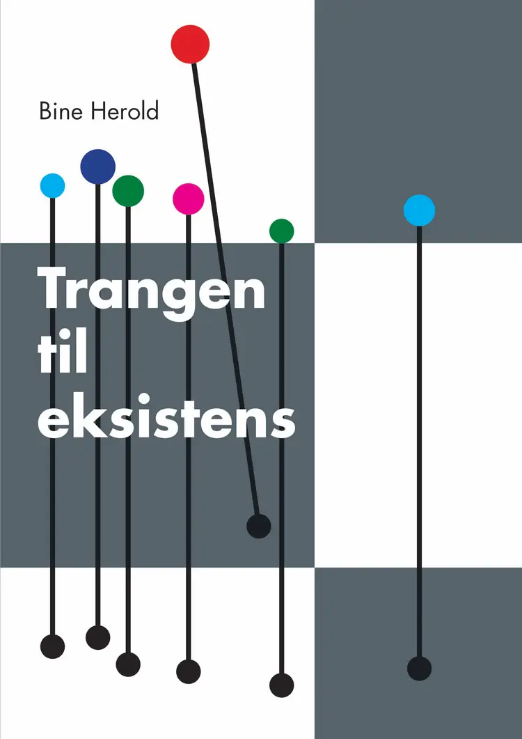 Trangen til eksistens af Bine Herold