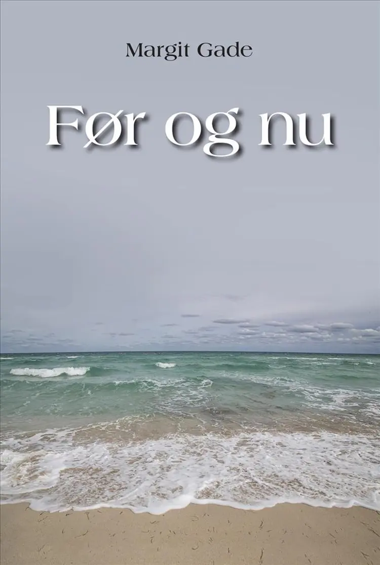 Før og nu af Margit Gade