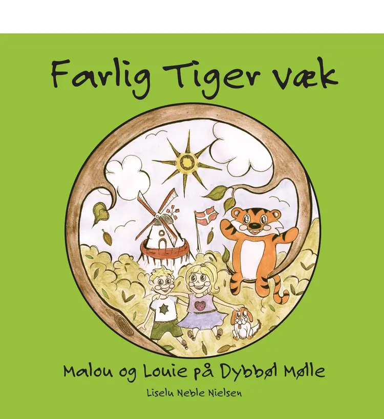 Farlig Tiger væk - Malou og Louie på Dybbøl Mølle af Liselu Neble Nielsen