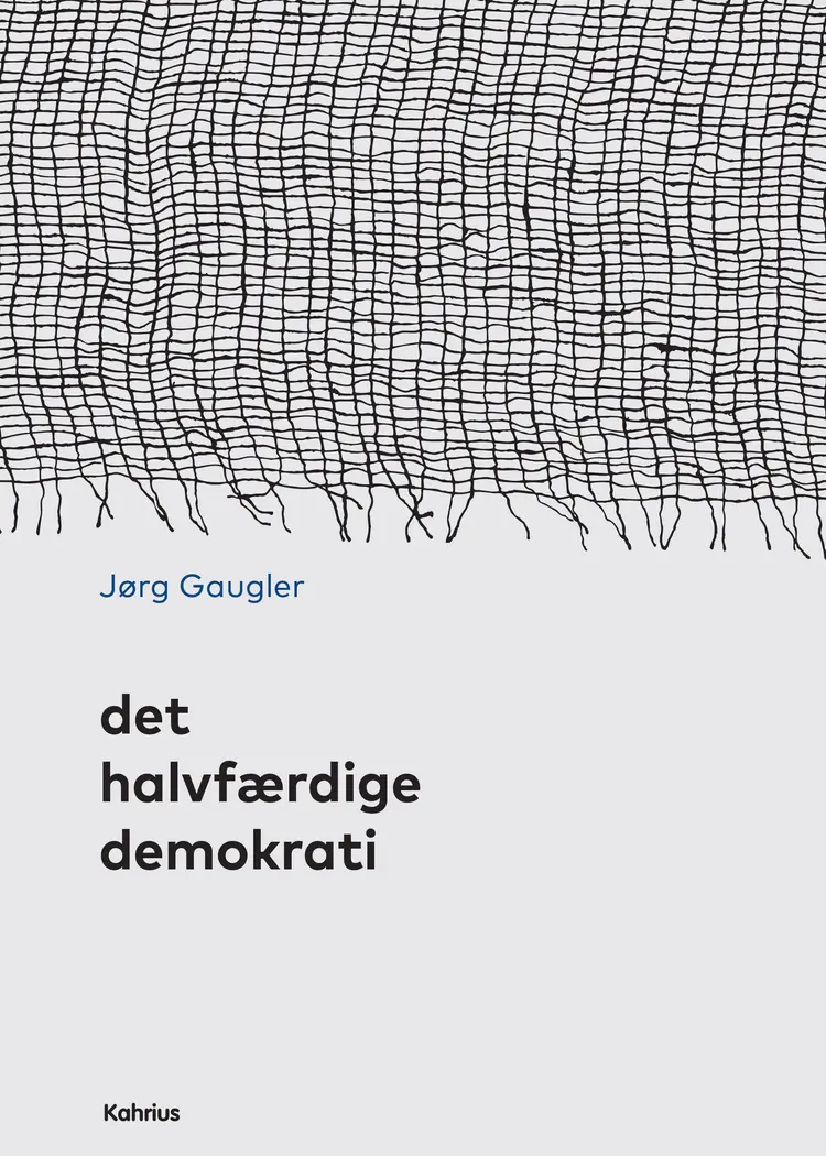 Det halvfærdige demokrati af Jørg Gaugler
