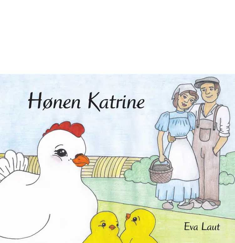 Hønen Katrine af Eva Laut