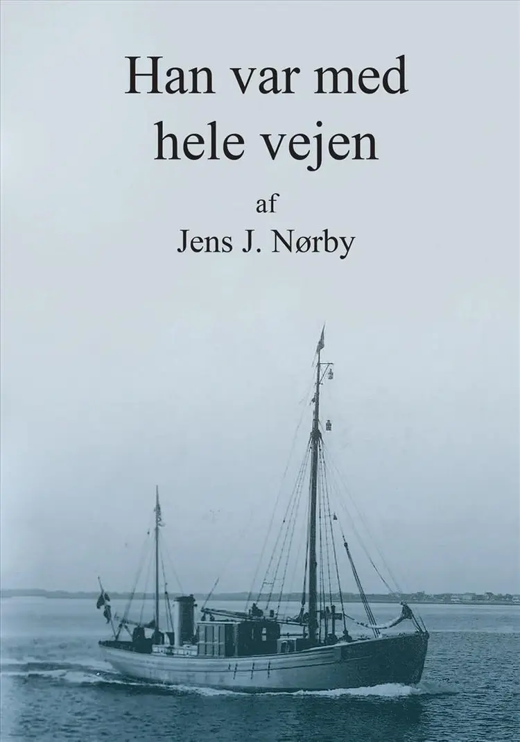 Han var med hele vejen af Jens J. Nørby