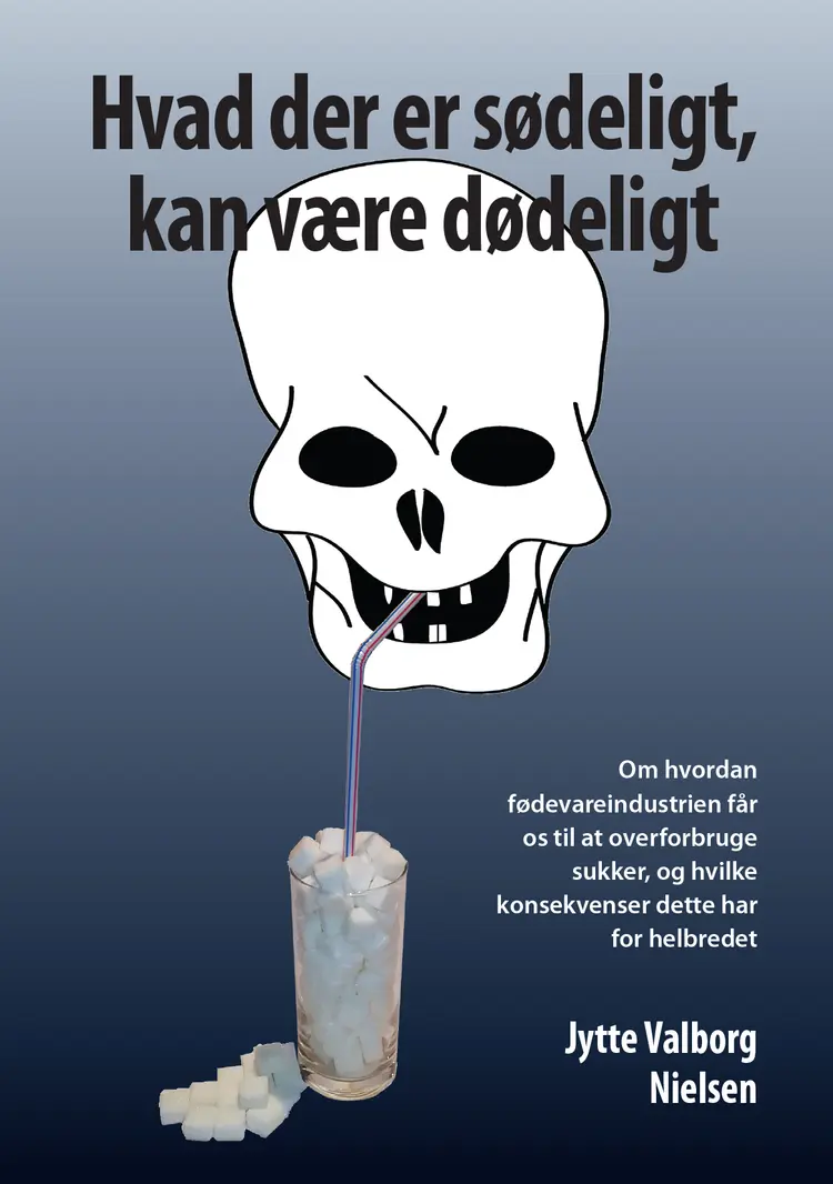 Hvad der er sødeligt, kan være dødeligt af Jytte Valborg Nielsen