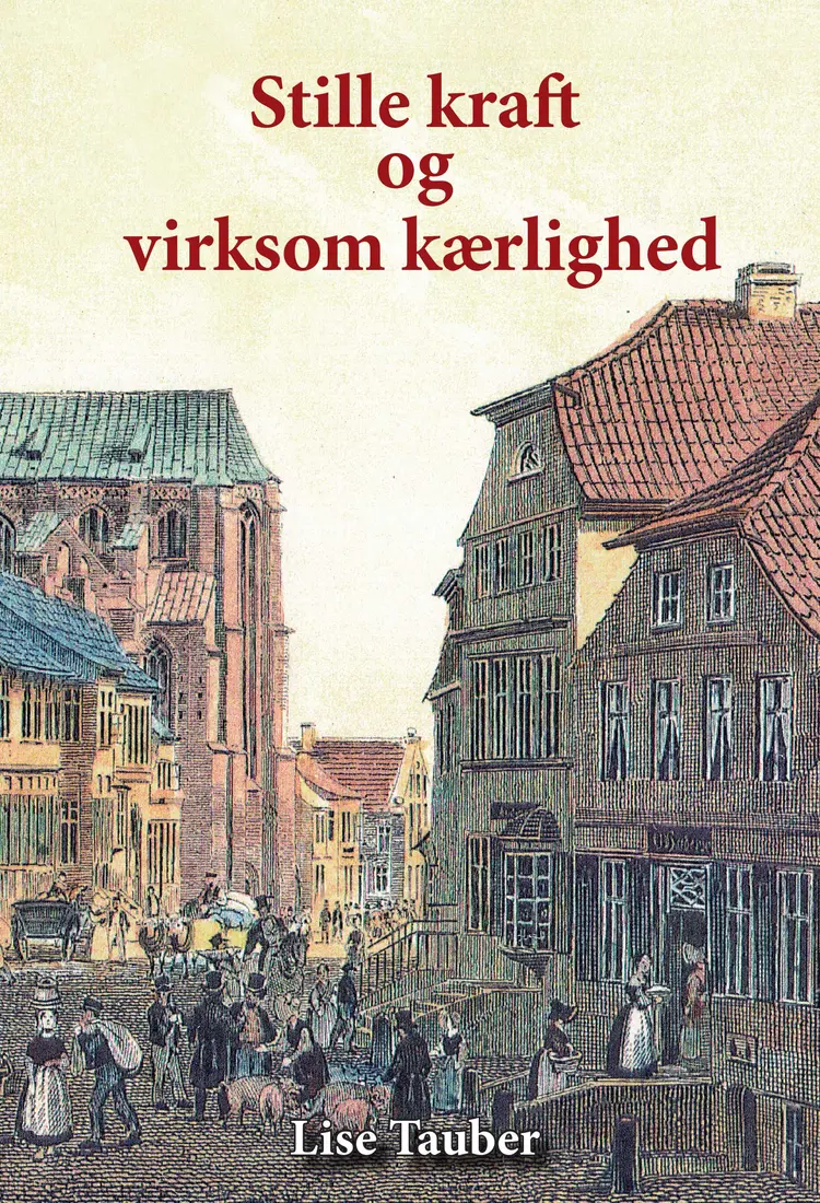Stille kraft og virksom kærlighed af Lise Tauber