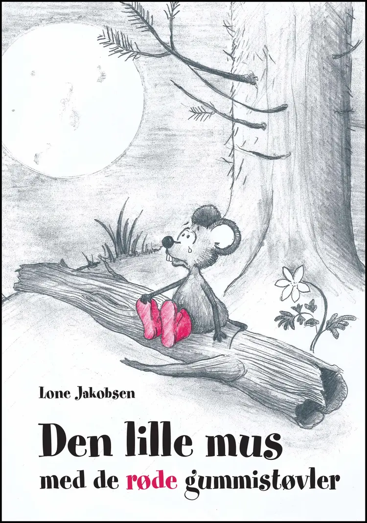 Den lille mus med de røde gummistøvler af Lone Jakobsen