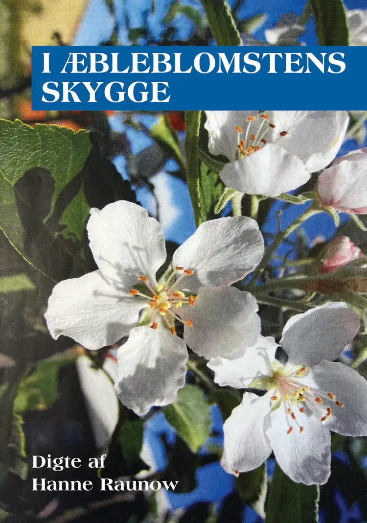 I æbleblomstens skygge af Hanne Raunow