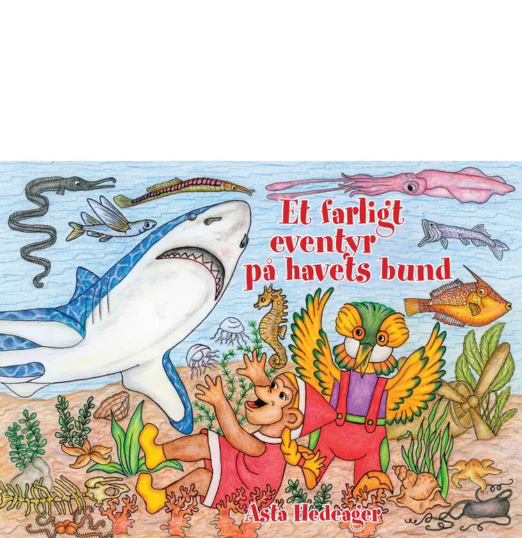 Et farligt eventyr på havets bund af Asta Hedeager
