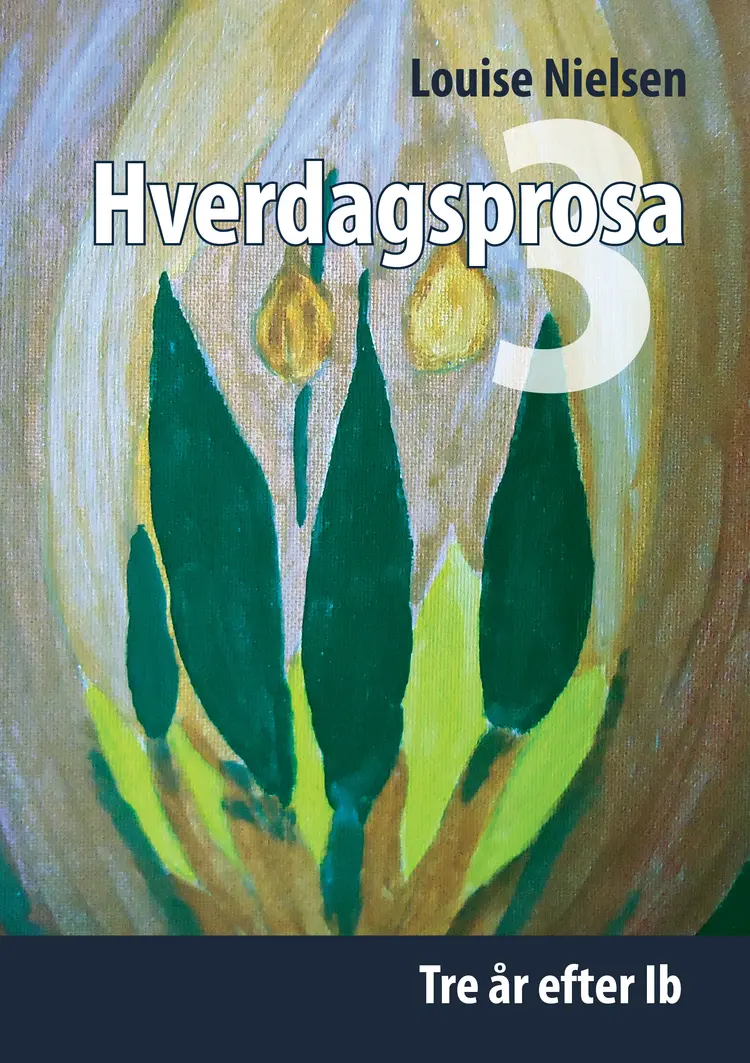 Hverdagsprosa 3 af Louise Nielsen