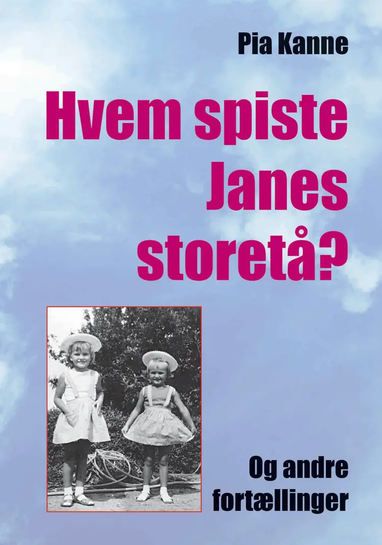 Hvem spiste Janes storetå? af Pia Kanne