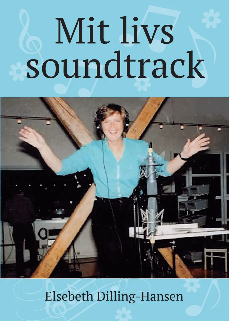 Mit livs soundtrack af Elsebeth Dilling-Hansen