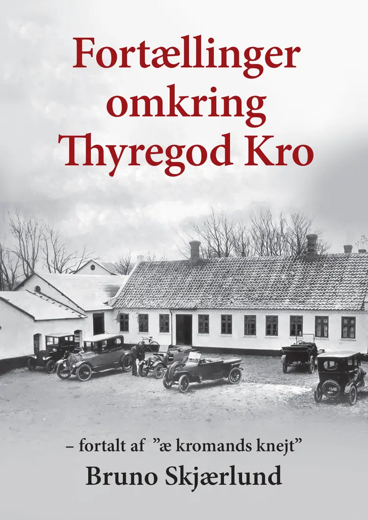 Fortællinger omkring Thyregod Kro af Bruno Skjærlund