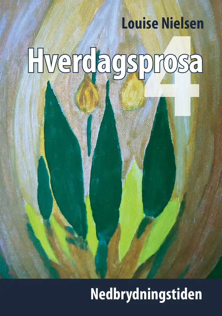 Hverdagsprosa 4 af Louise Nielsen
