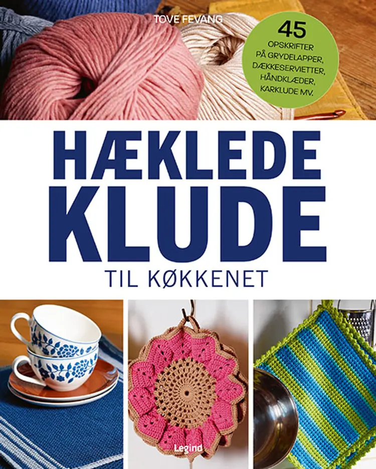 Hæklede klude til køkkenet af Tove Fevang