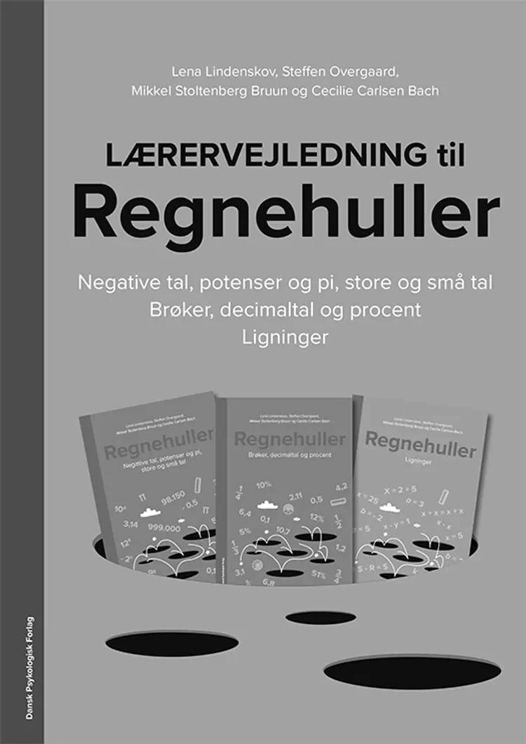 Lærervejledning til Regnehuller - Negative tal, potenser og pi, store og små tal /Brøker, decimaltal og procent / Ligninger af Lena Lindenskov