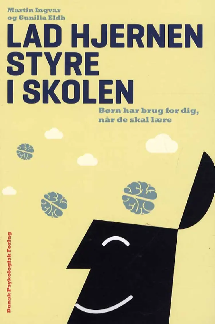 Lad hjernen styre i skolen af Martin Ingvar