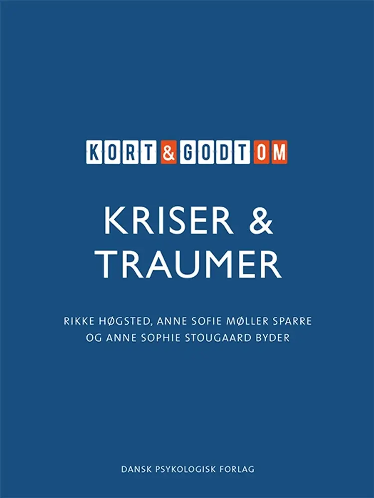 Kort & godt om KRISER & TRAUMER af Rikke Høgsted