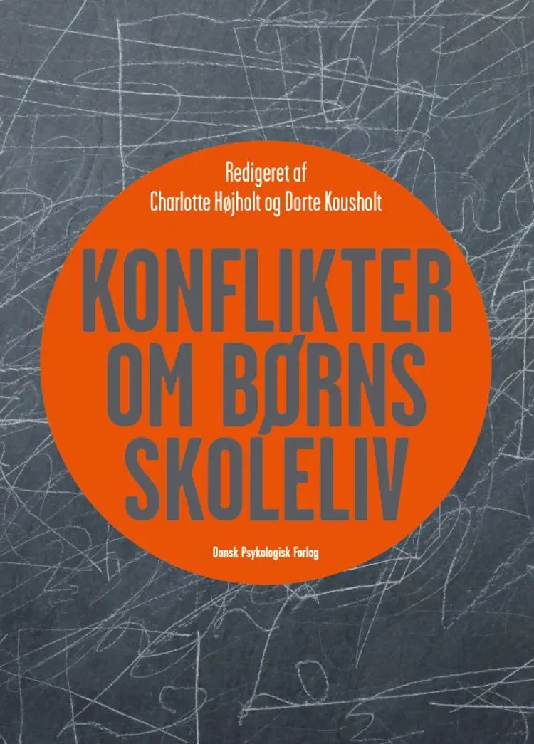 Konflikter om børns skoleliv af Charlotte Højholt (red.)