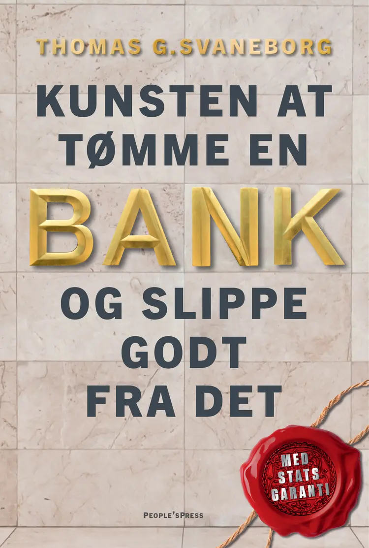 Kunsten at tømme en bank og slippe godt fra det af Thomas G. Svaneborg