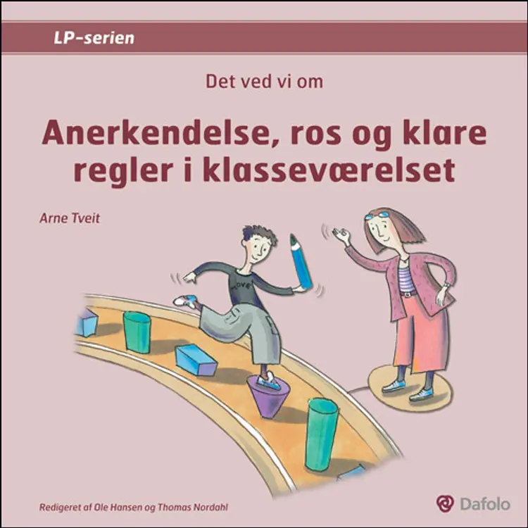 Det ved vi om anerkendelse, ros og klare regler i klasseværelset af Thomas Nordahl