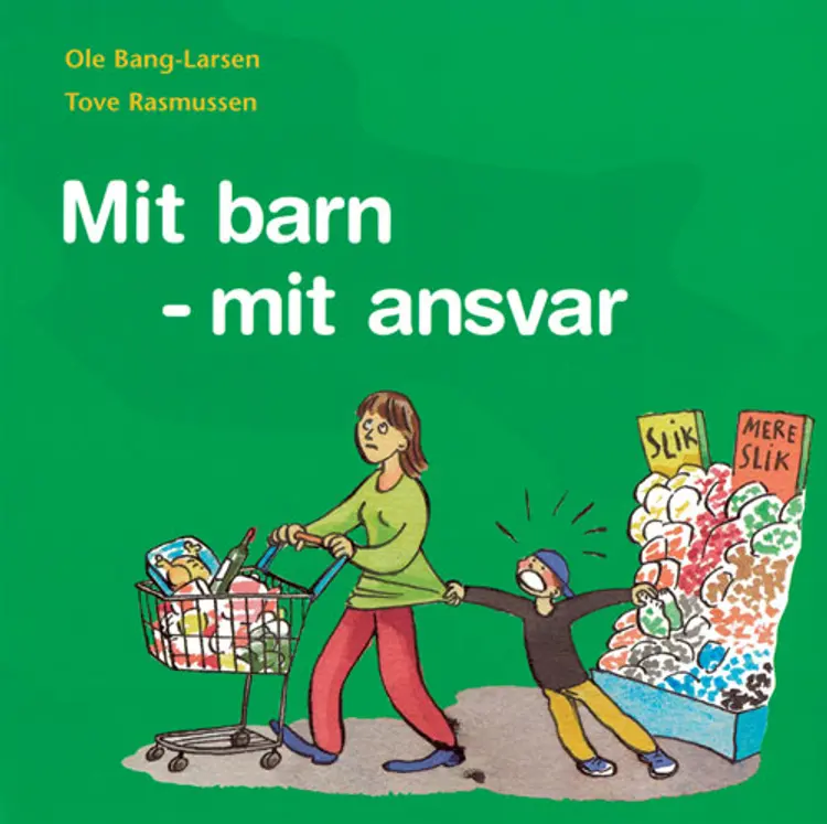 Mit barn - mit ansvar af Tove Rasmussen