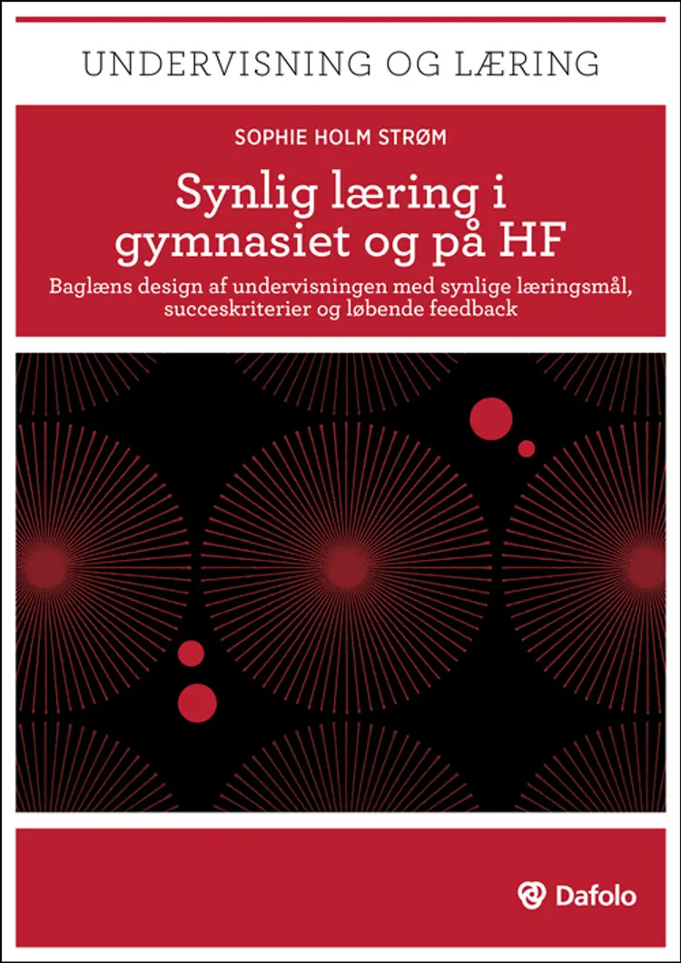Synlig læring i gymnasiet og på HF af Sophie Holm Strøm