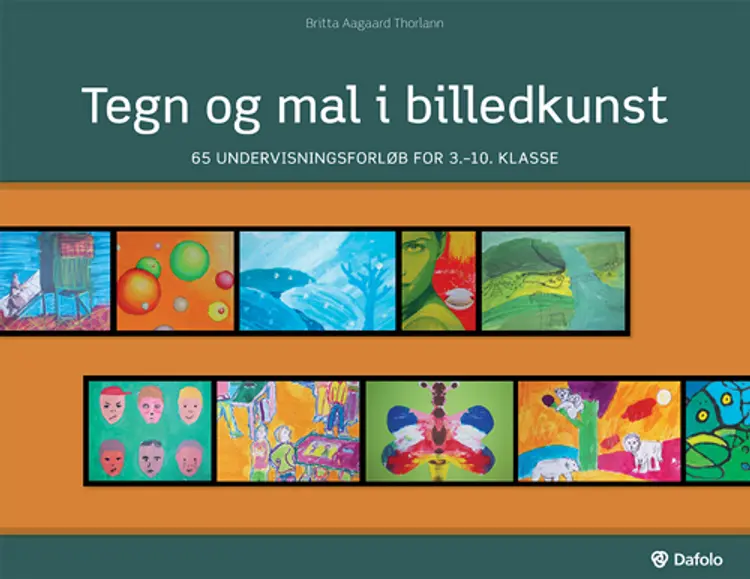 Tegn og mal i billedkunst af Britta Aagaard Thorlann