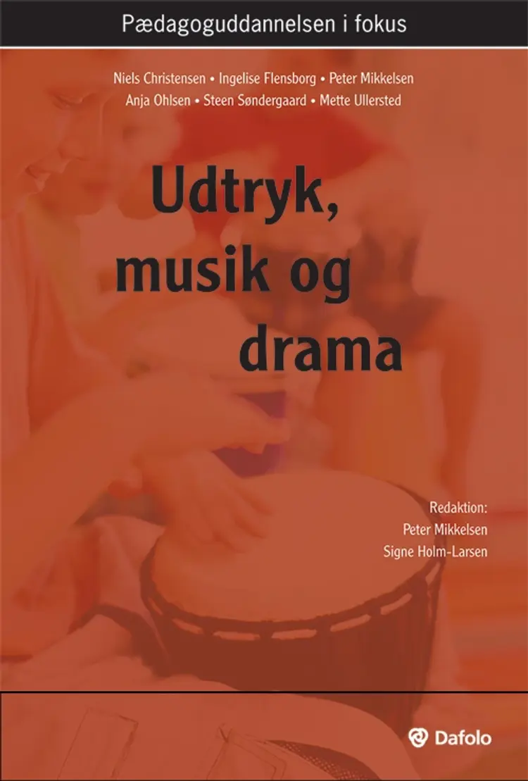 Udtryk, musik og drama af Signe Holm-Larsen