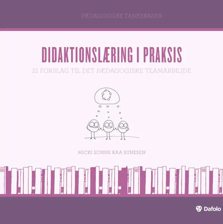 Didaktionslæring i praksis af Micki Sonne Kaa Sunesen