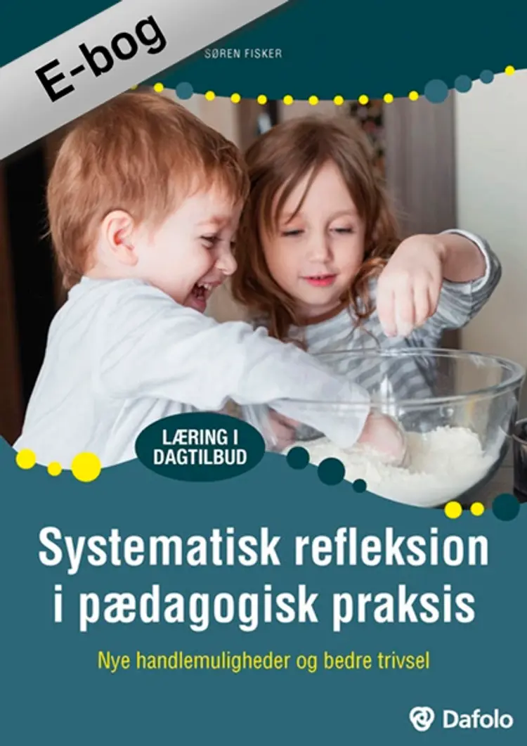 Systematisk refleksion i pædagogisk praksis af Søren Fisker