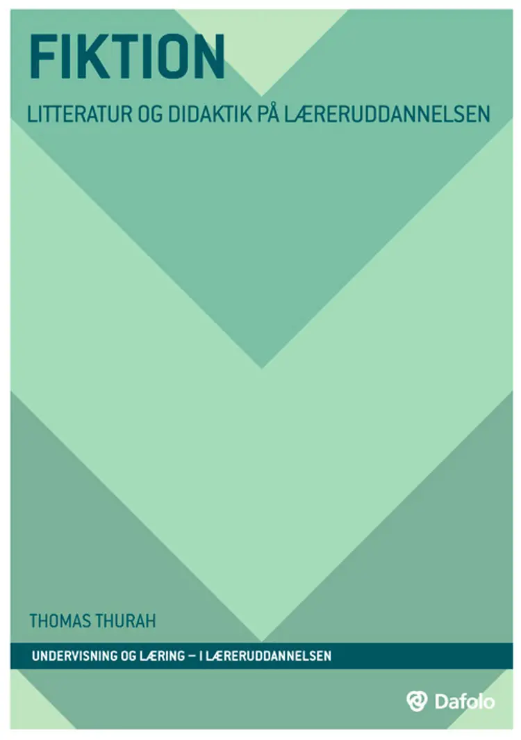 Fiktion - litteratur og didaktik på læreruddannelsen af Thomas Thurah