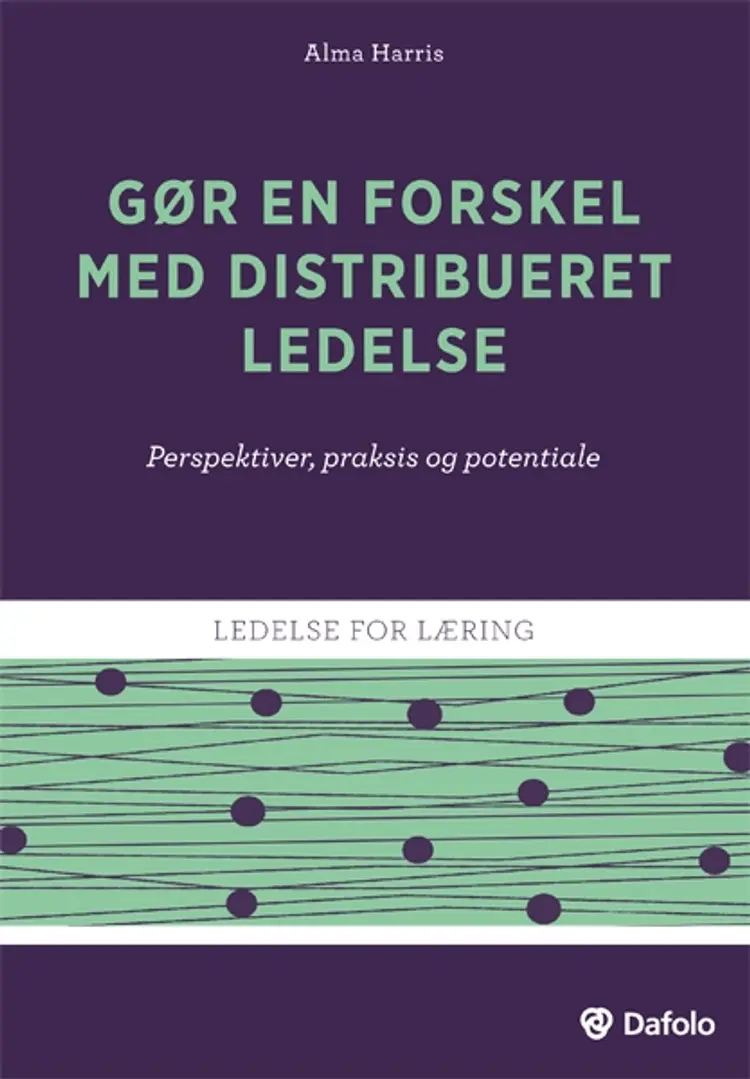 Gør en forskel med distribueret ledelse af Alma Harris