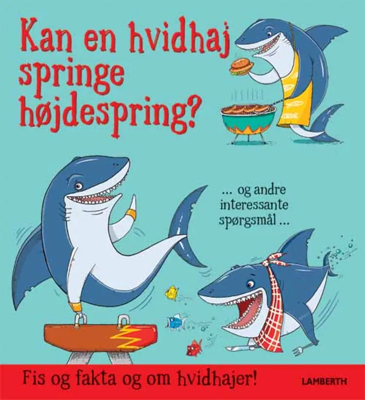 Kan en hvidhaj springe højdespring? - og andre interessante spørgsmål af Camilla de la Bédoyère