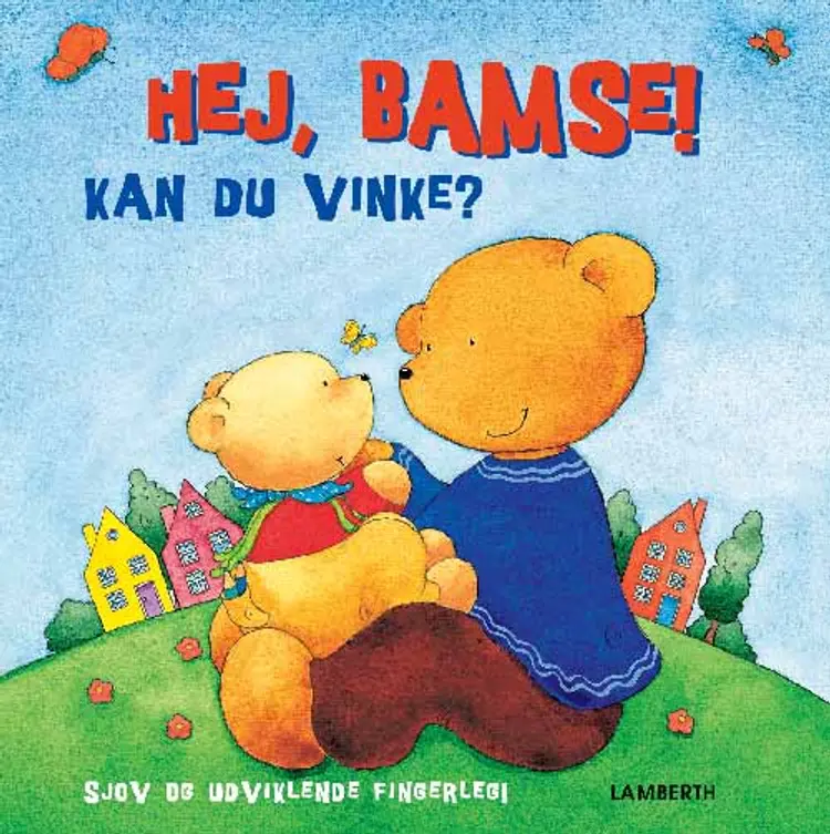Hej Bamse! - kan du vinke? af Lena Lamberth