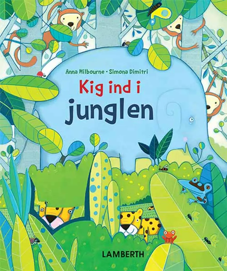 Kig ind i junglen af Anna Milbourne