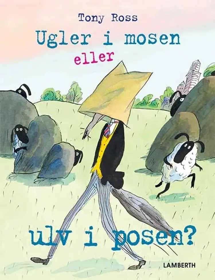 Ugler i mosen eller ulv i posen? af Tony Ross