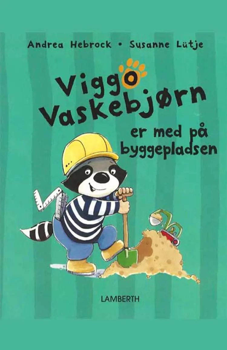 Viggo Vaskebjørn er med på byggepladsen af Andrea Hebrock