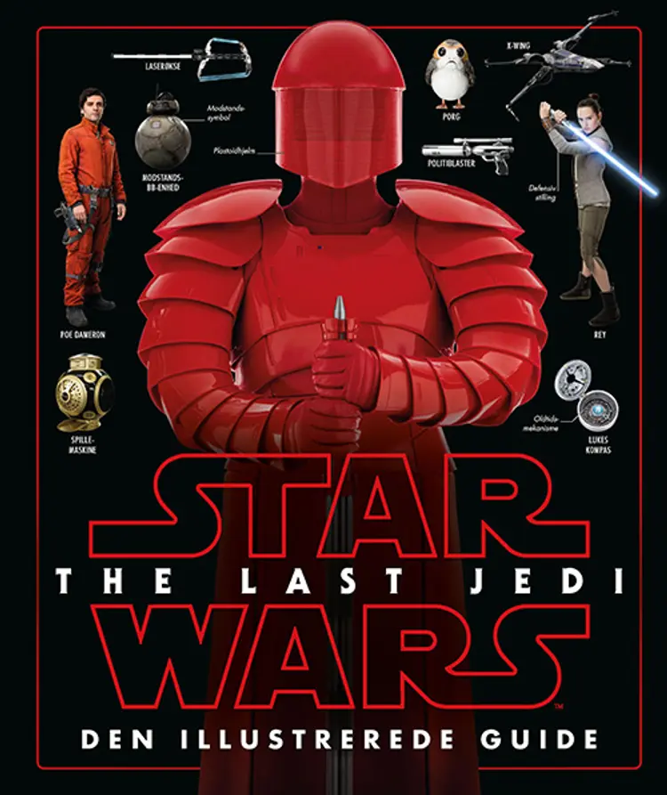 STAR WARS! - The Last Jedi - Den illustrerede guide