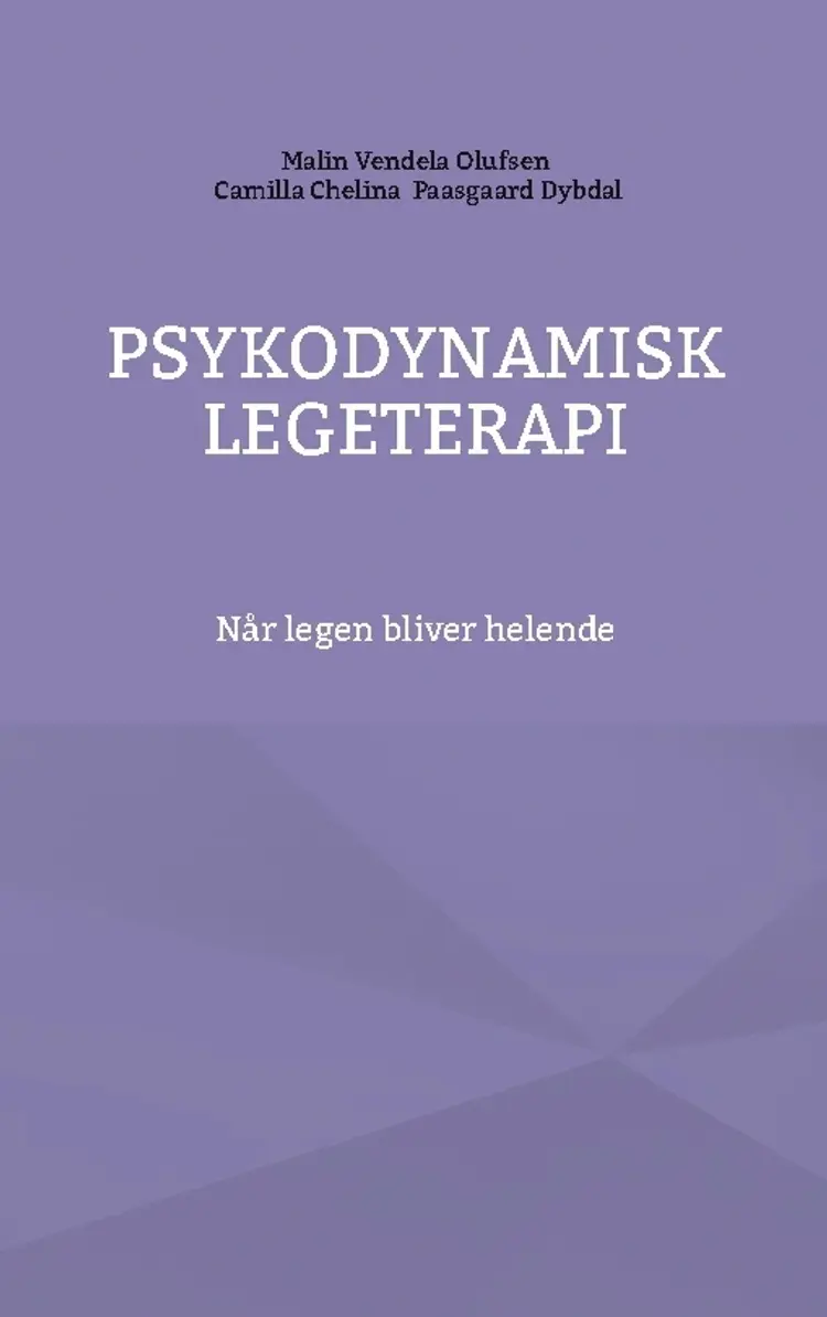 Psykodynamisk legeterapi af Camilla Chelina Paasgaard Dybdal