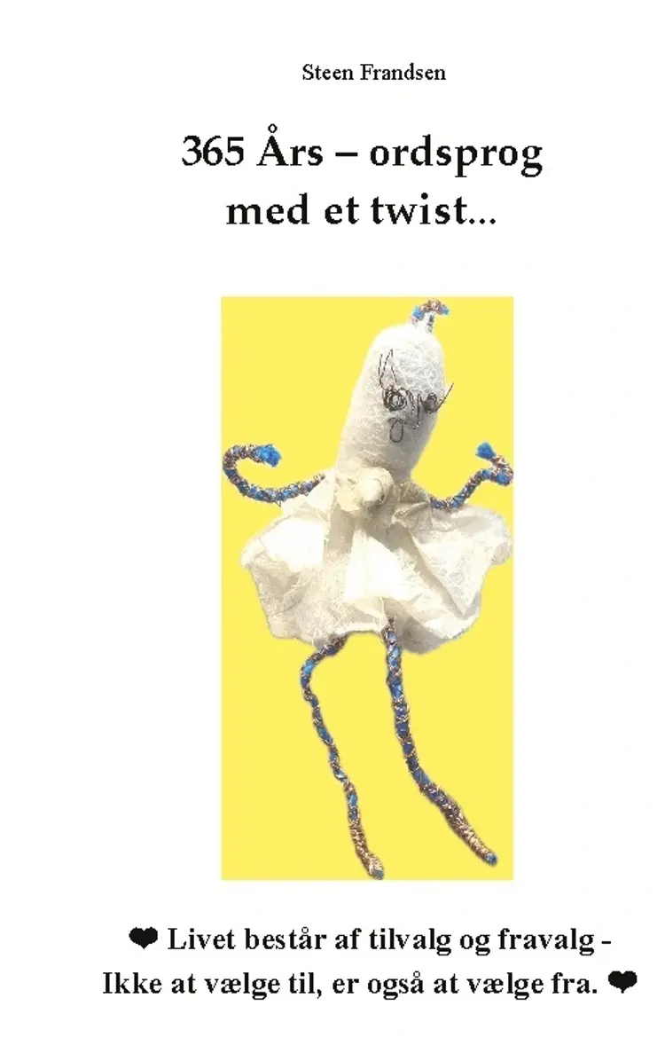365 Års - ordsprog med et twist... af Steen Frandsen