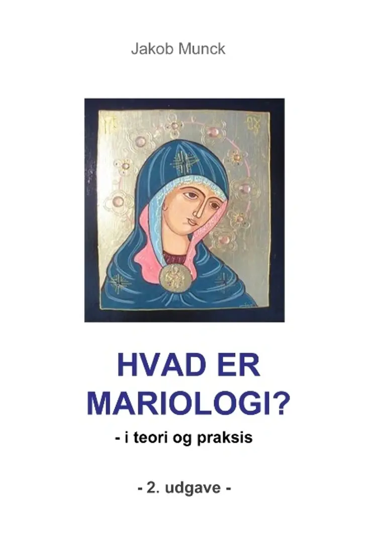 Hvad er mariologi? af Jakob Munck